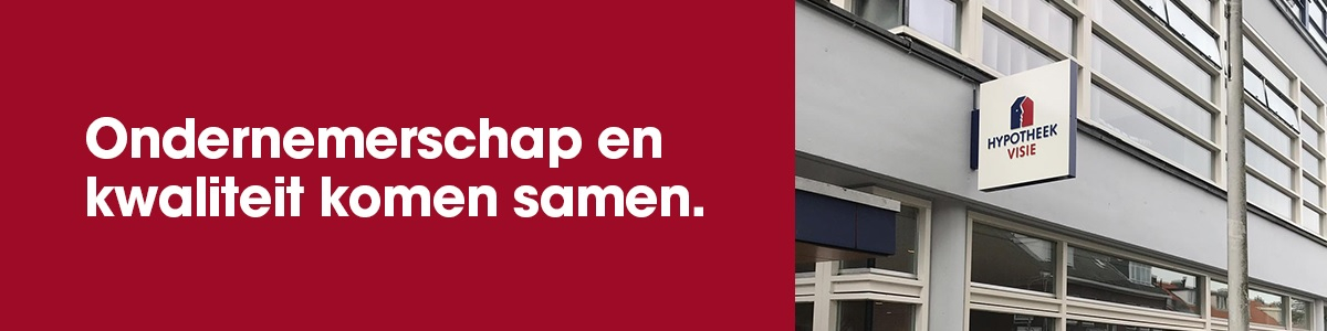 Ondernemerschap en kwaliteit komen samen bij Hypotheek Visie